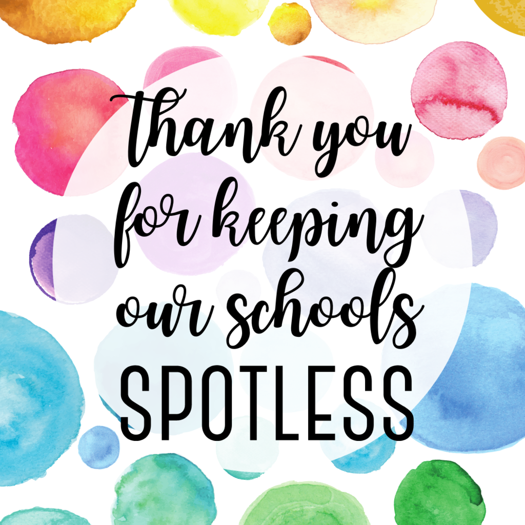 stylized text stating "thank you for keeping our schools spotless" with water painted, multicolor circles in the background