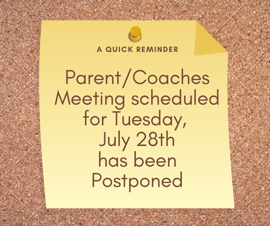 Parent/Coach Meeting Postponed